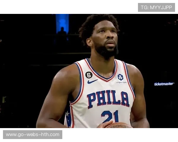 恩比德篮下持续轰击,费城胜势无可阻挡